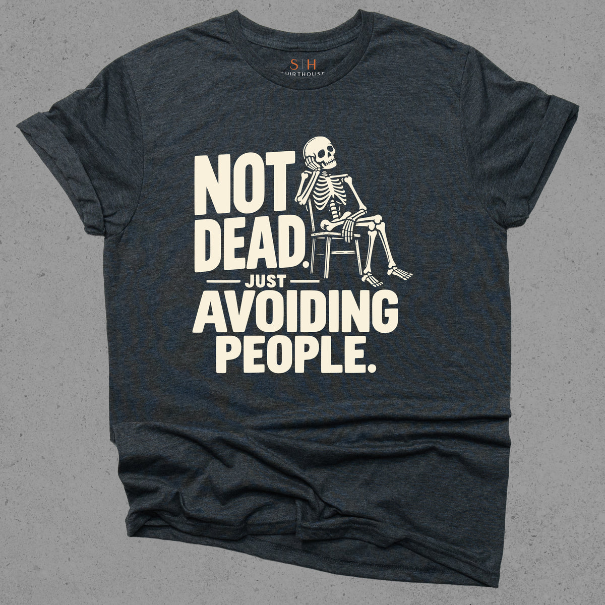 Not Dead Just Avoiding People