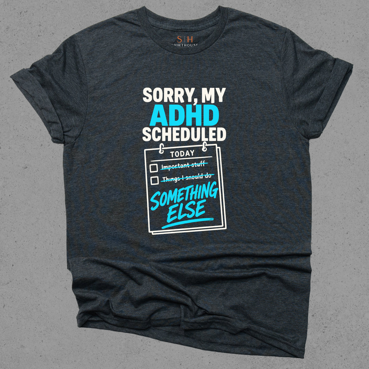 Sorry My ADHD Scheduled Something Else