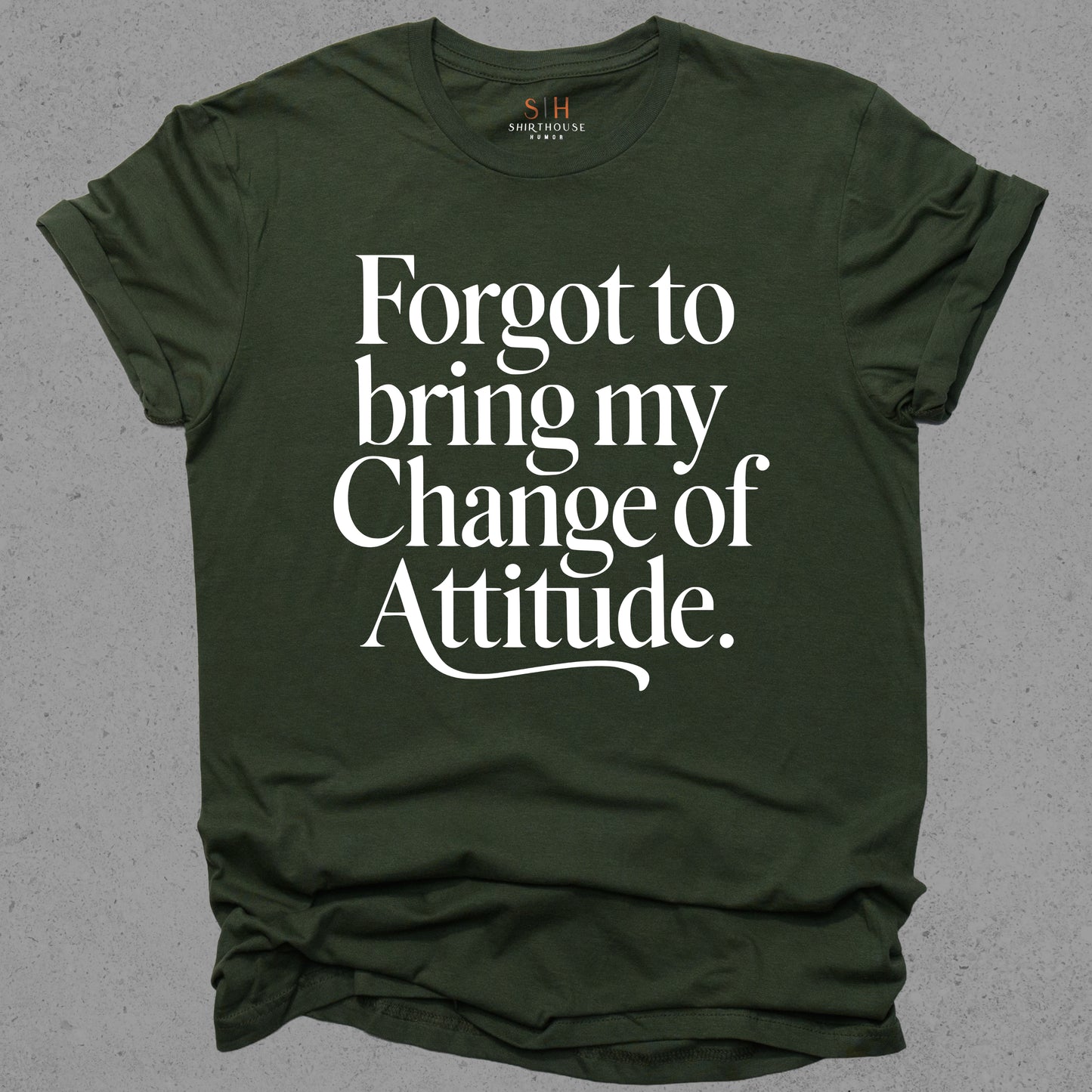 Forgot To Bring My Change of Attitude