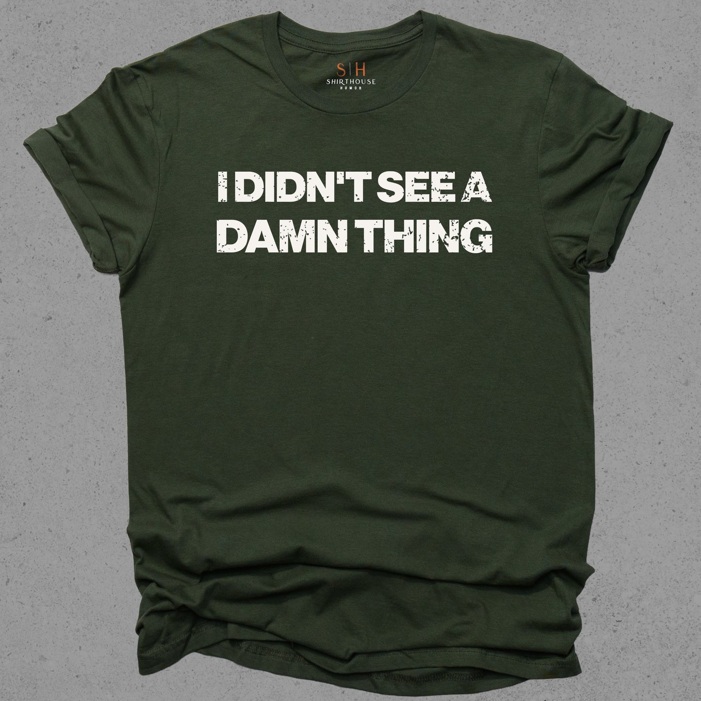 I Didn't See A Damn Thing