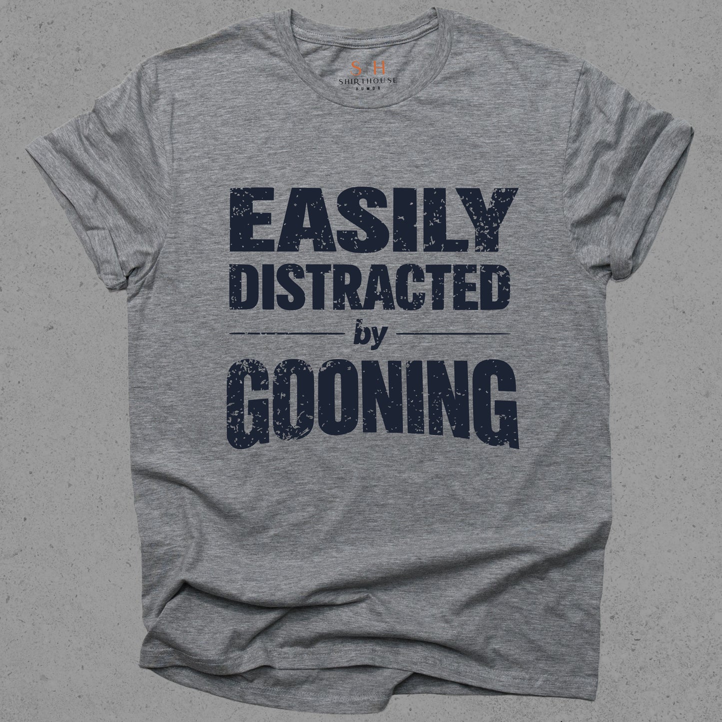 Easily Distracted by Gooning