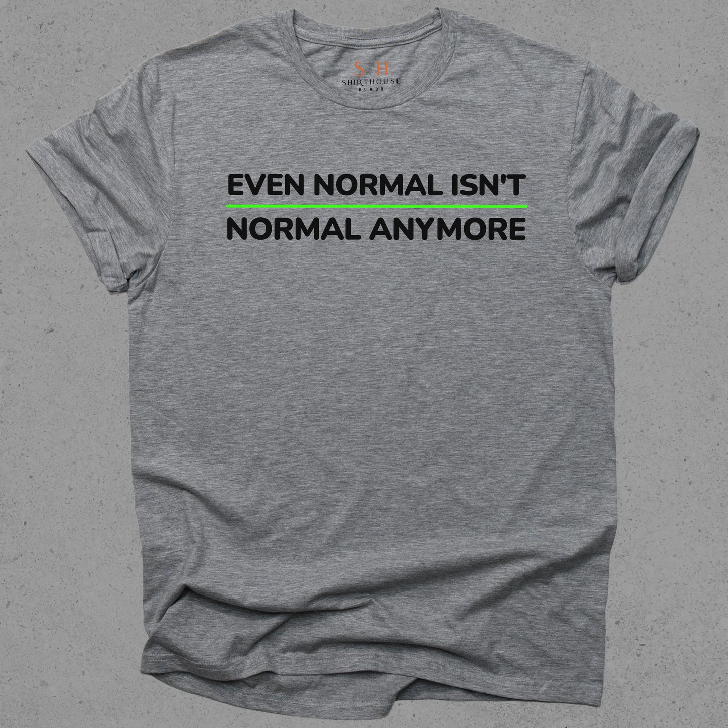 Even Normal Isn't Normal Anymore