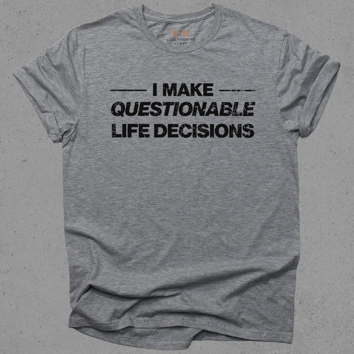 I Make Questionable Life Decisions
