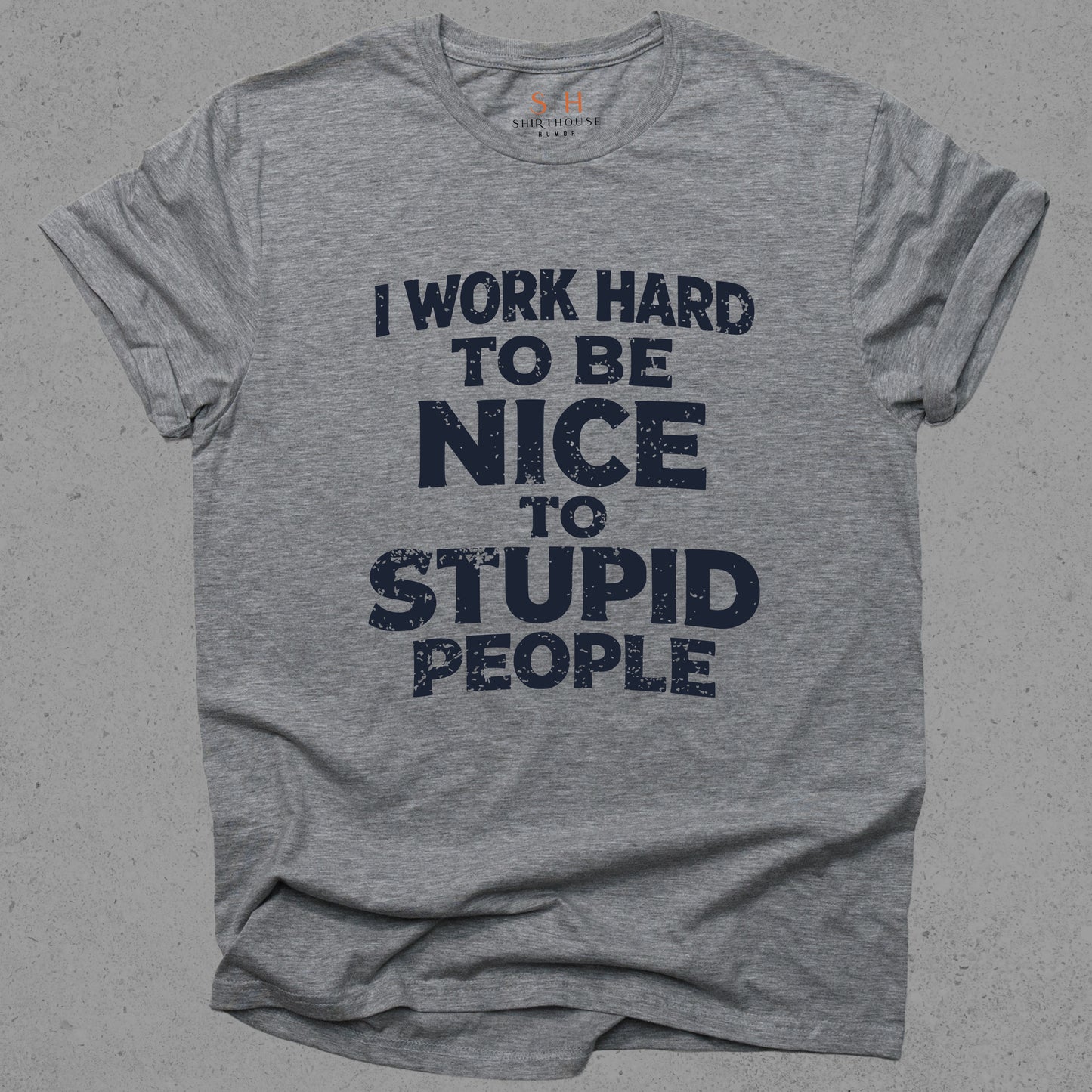 I Work Hard to Be Nice