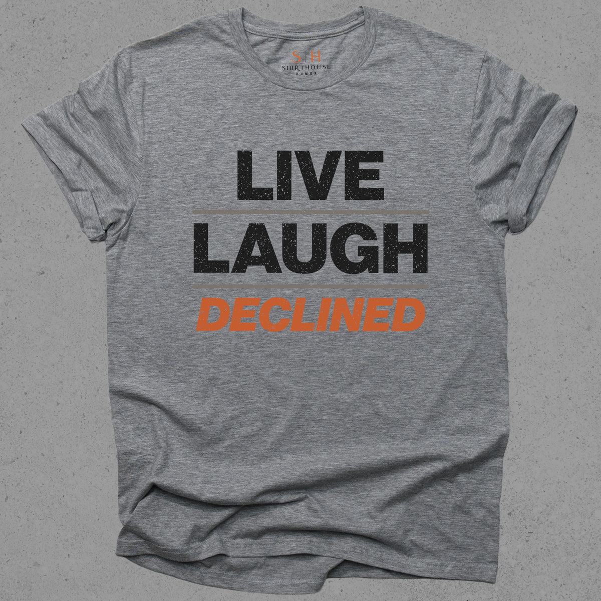 Live Laugh Declined