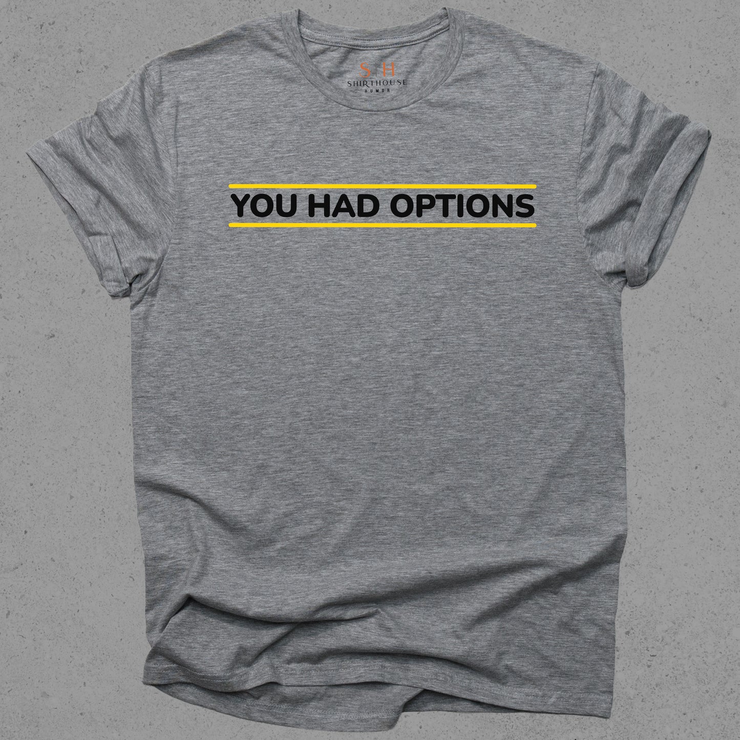 You Had Options