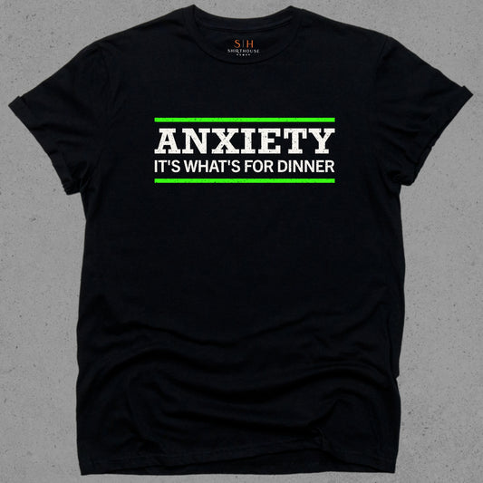 Anxiety It's What's For Dinner