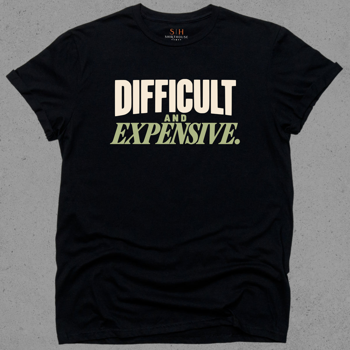 Difficult and Expensive