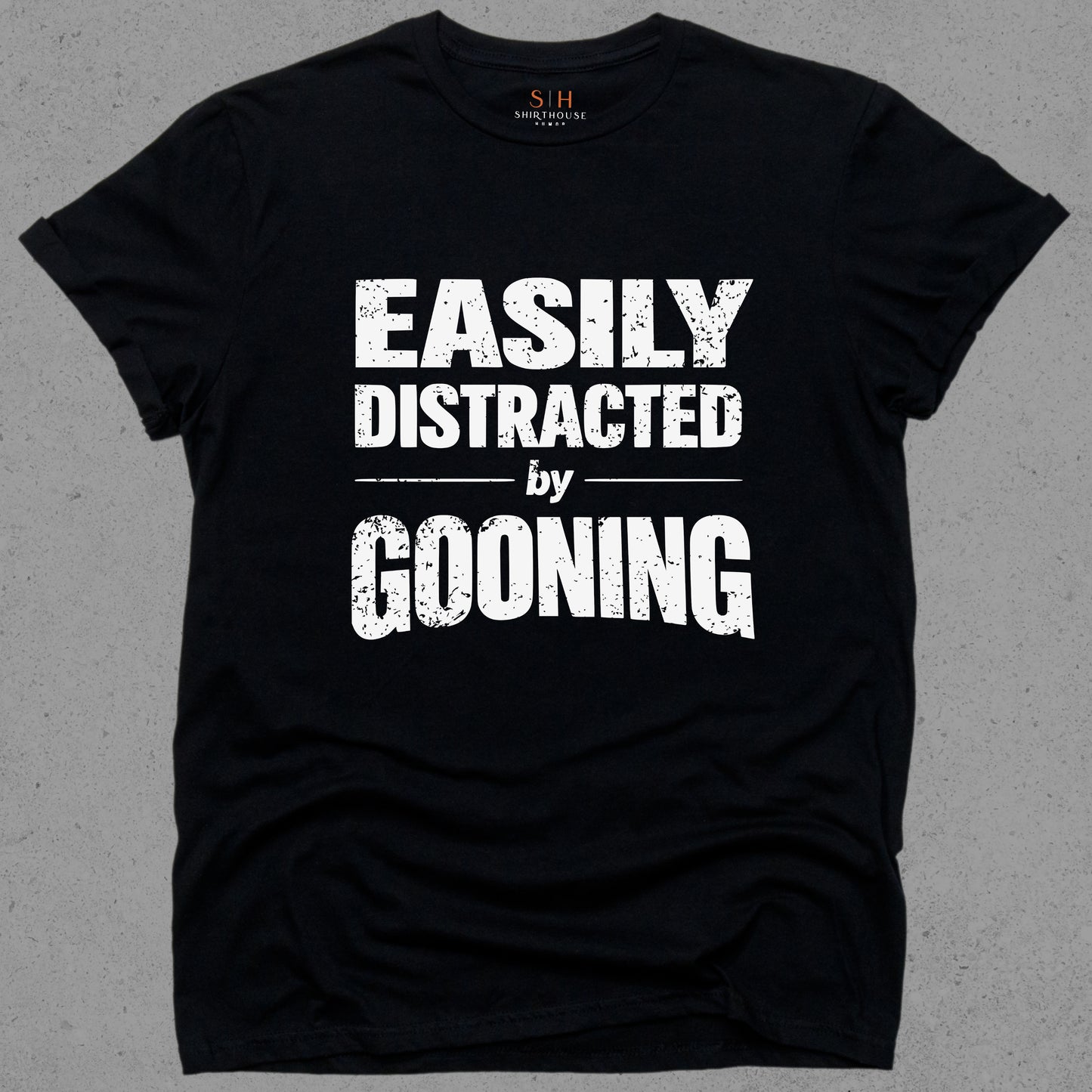 Easily Distracted by Gooning