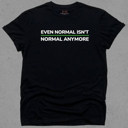 Even Normal Isn't Normal Anymore