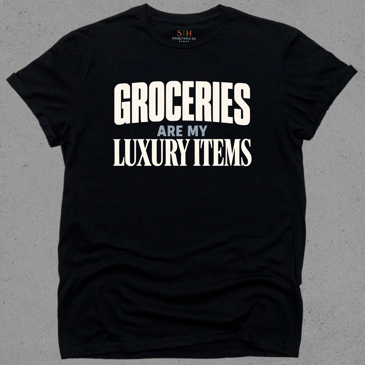 Groceries Are My Luxury Items