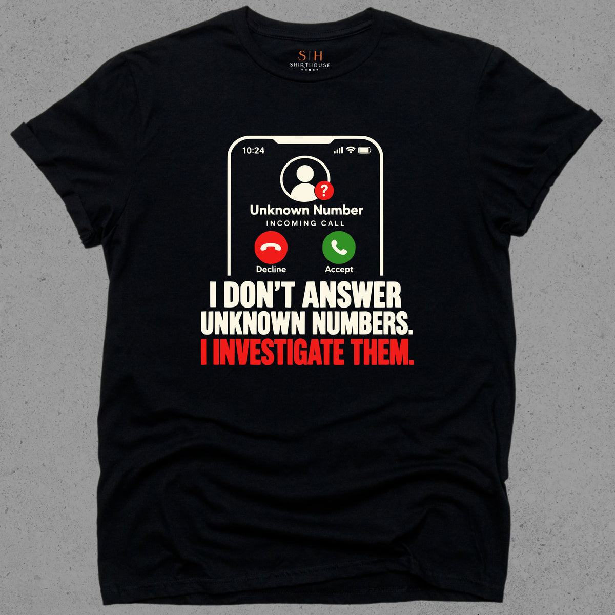 I Don't Answer Unknown Numbers I Investigate them
