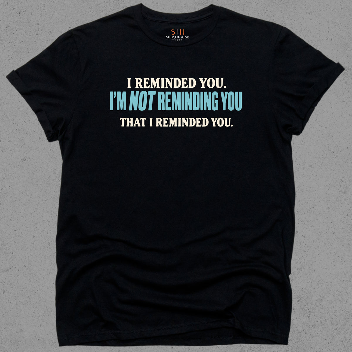 I Reminded You