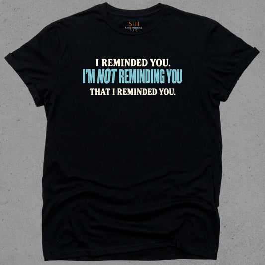 I Reminded You