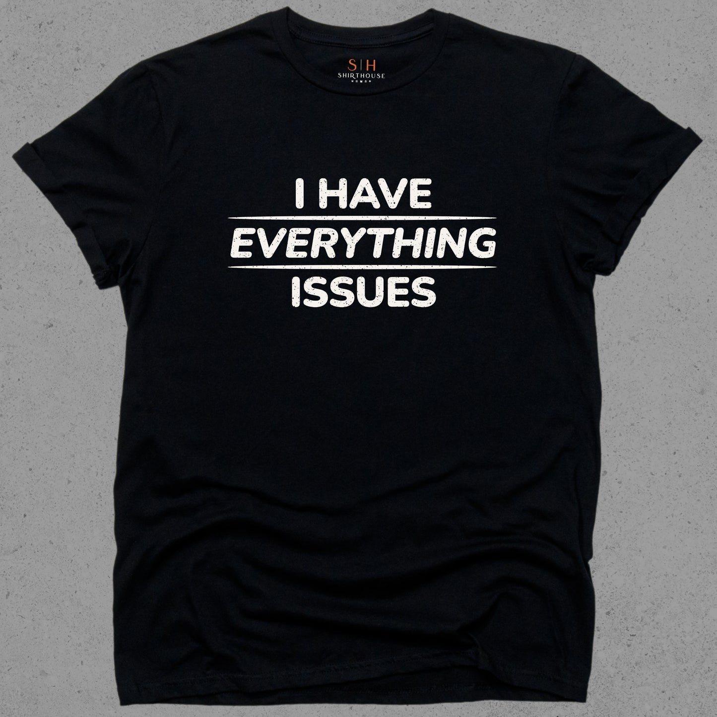 I Have Everything Issues