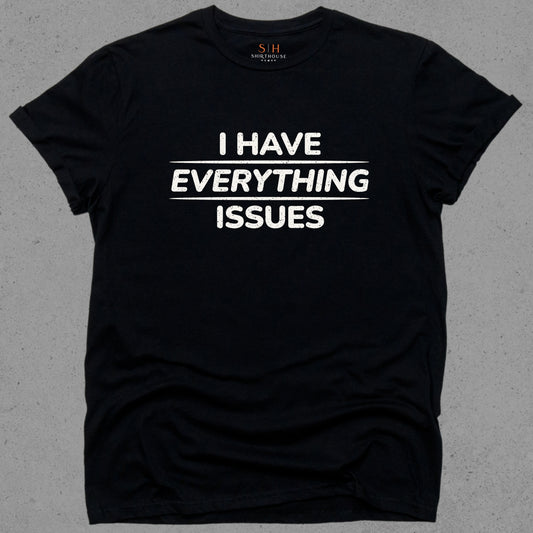 I Have Everything Issues