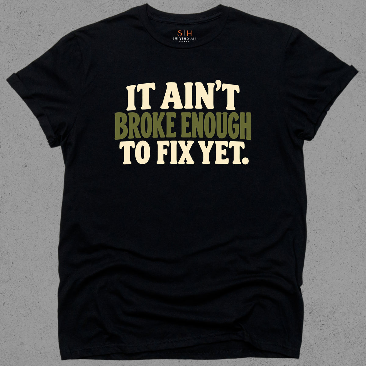 It Ain’t Broke Enough to Fix Yet