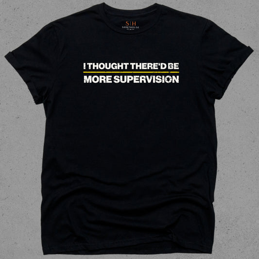 I Thought There'd Be More Supervision