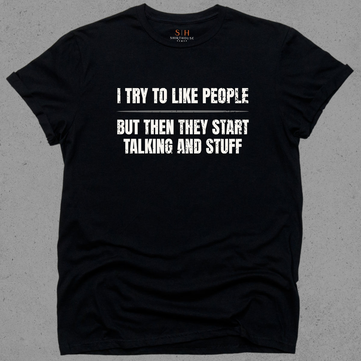 I Try To Like People