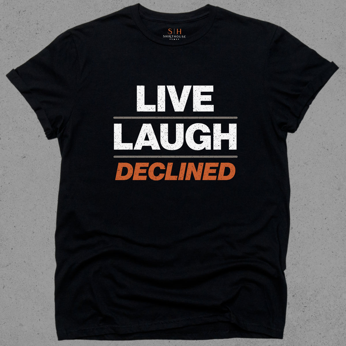 Live Laugh Declined