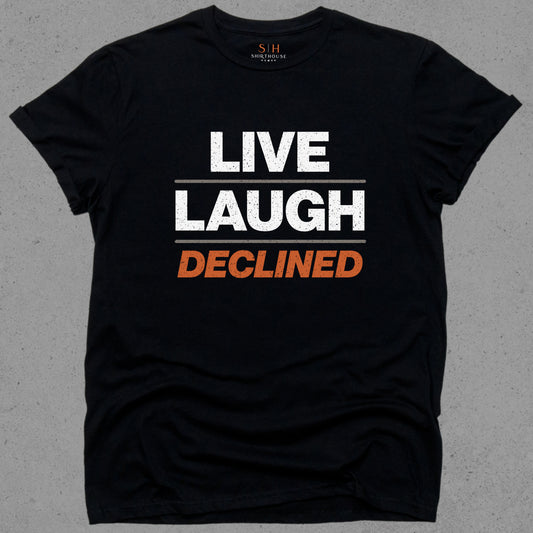 Live Laugh Declined