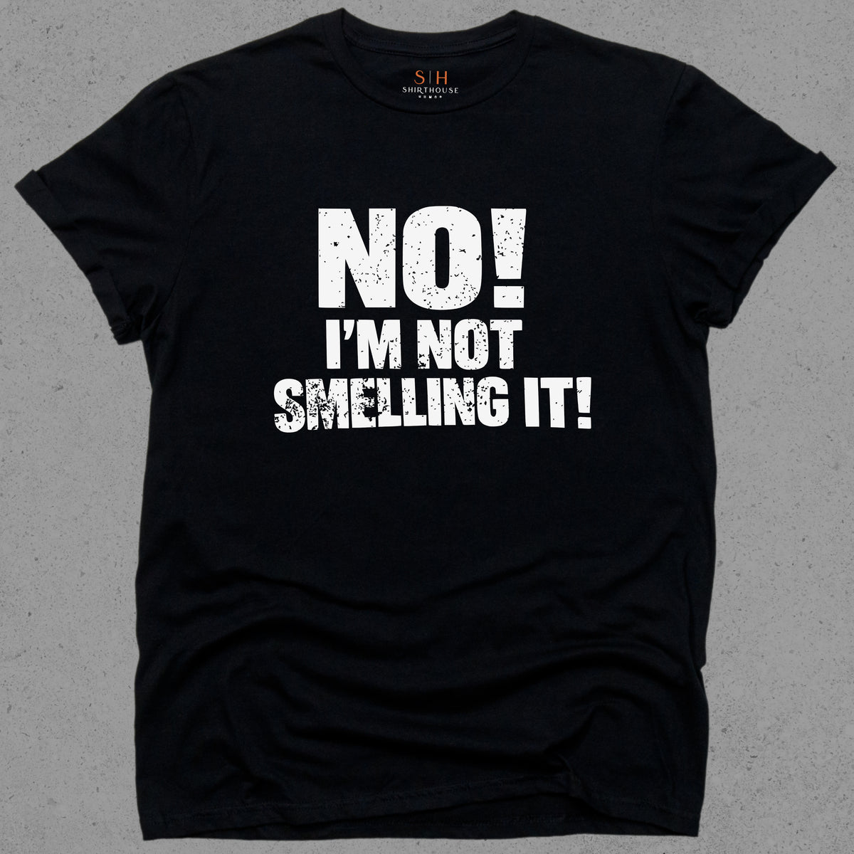 No I'm Not Smelling It
