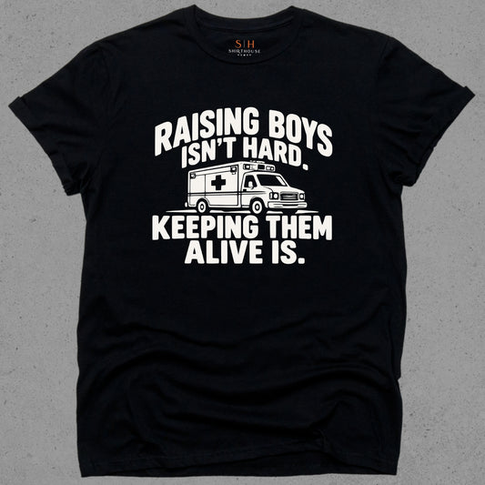 Raising Boys Isn't Hard Keeping Them Alive Is