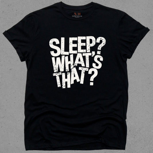 Sleep What's that