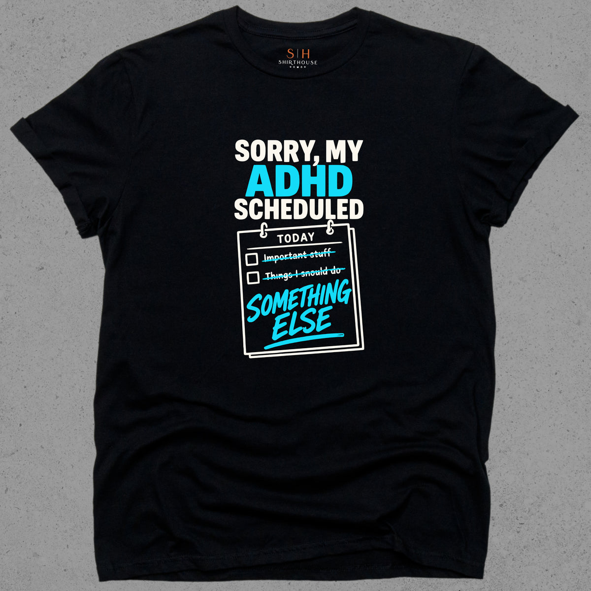Sorry My ADHD Scheduled Something Else