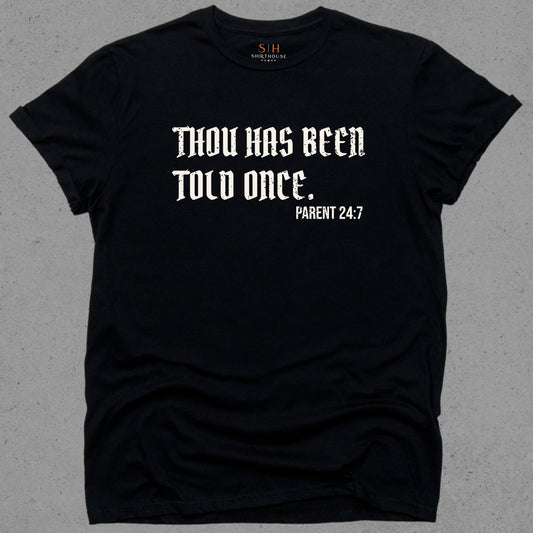 Thou has been told once  Parent 24:7