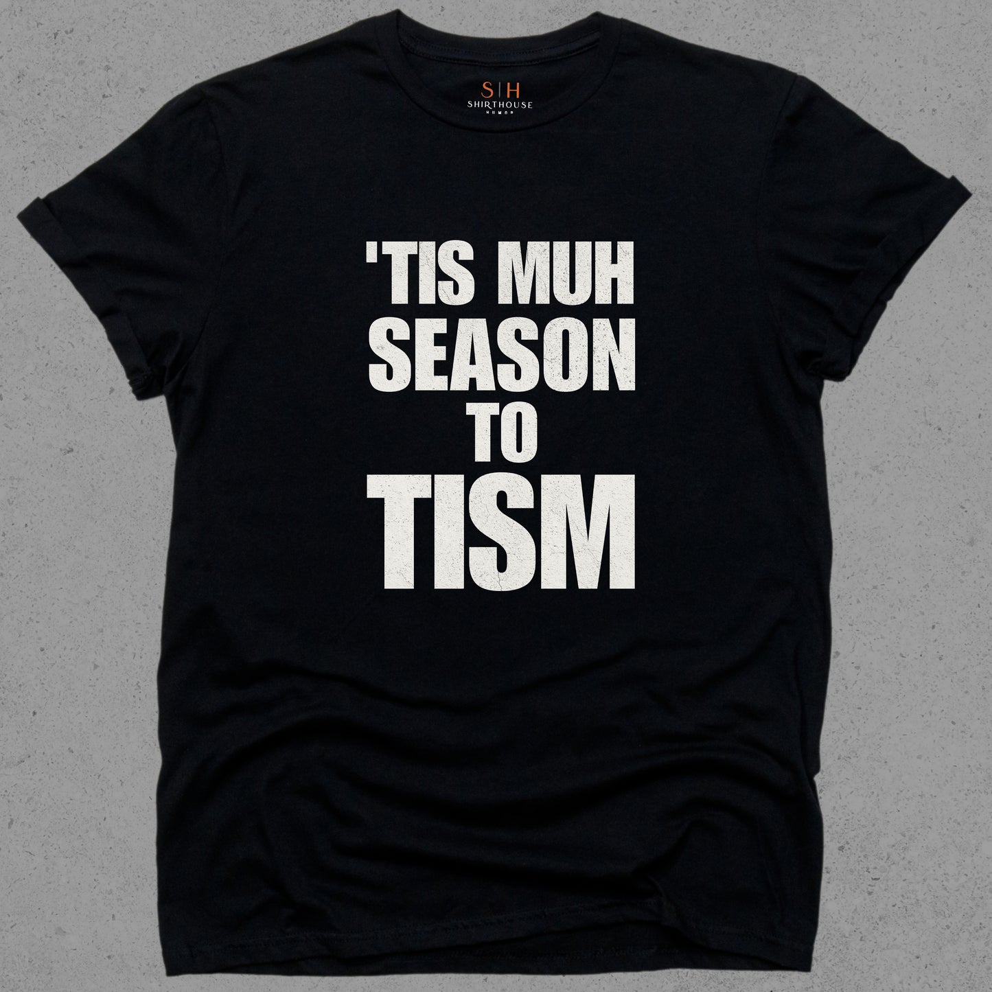 Tis Muh Season to Tism