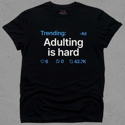 Trending - Adulting is hard
