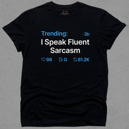 Trending - I speak fluent sarcasm