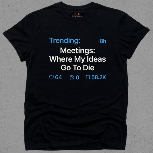 Trending - Meetings where my ideas go to die