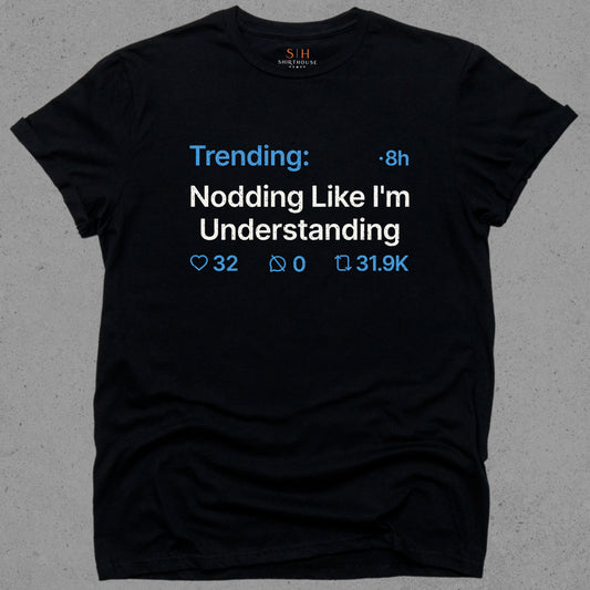 Trending - Nodding like I'm understanding
