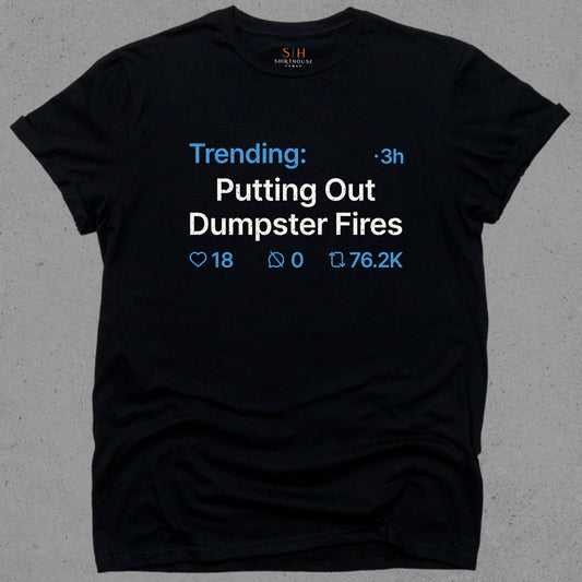 Trending - Putting out dumpster fires