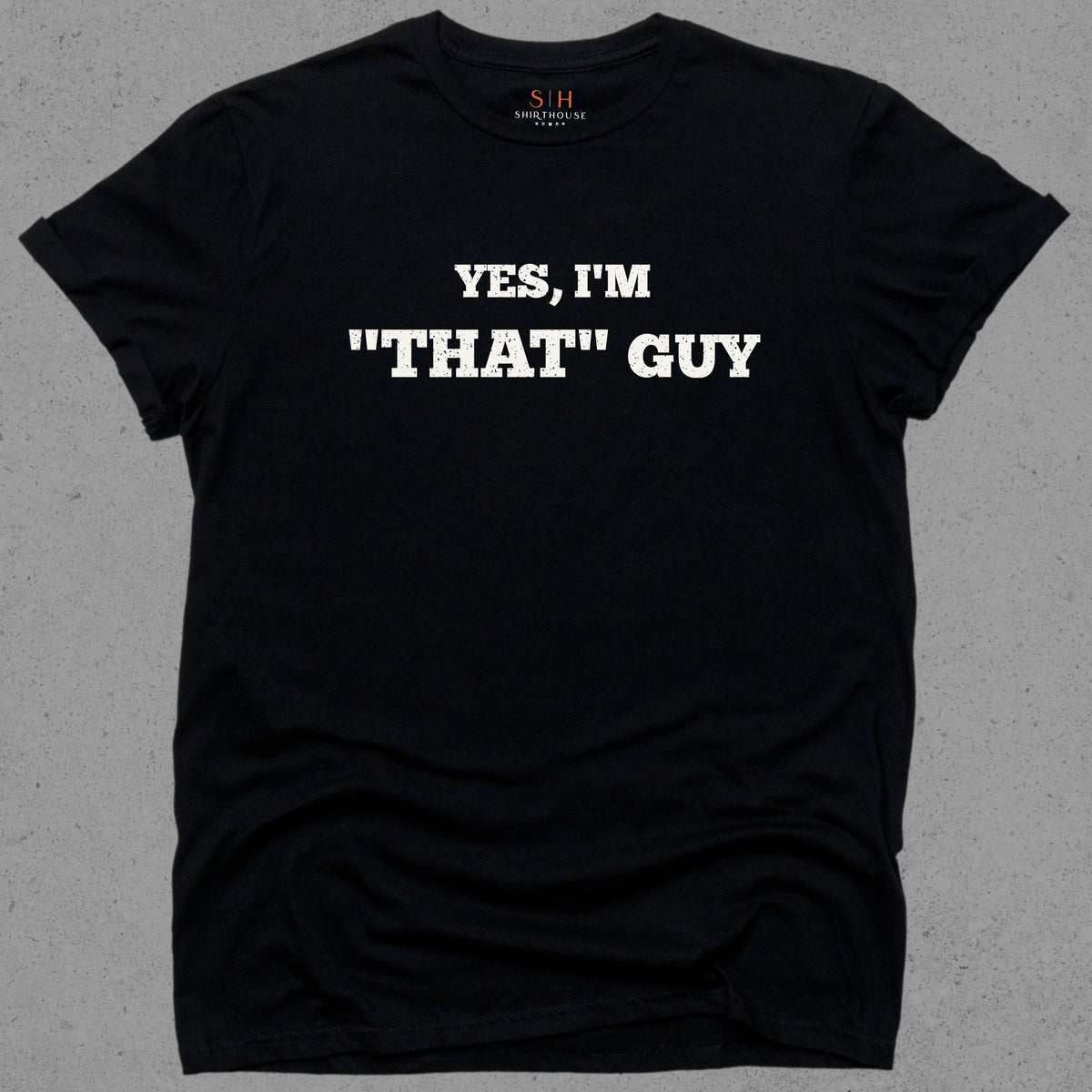 Yes I'm That Guy