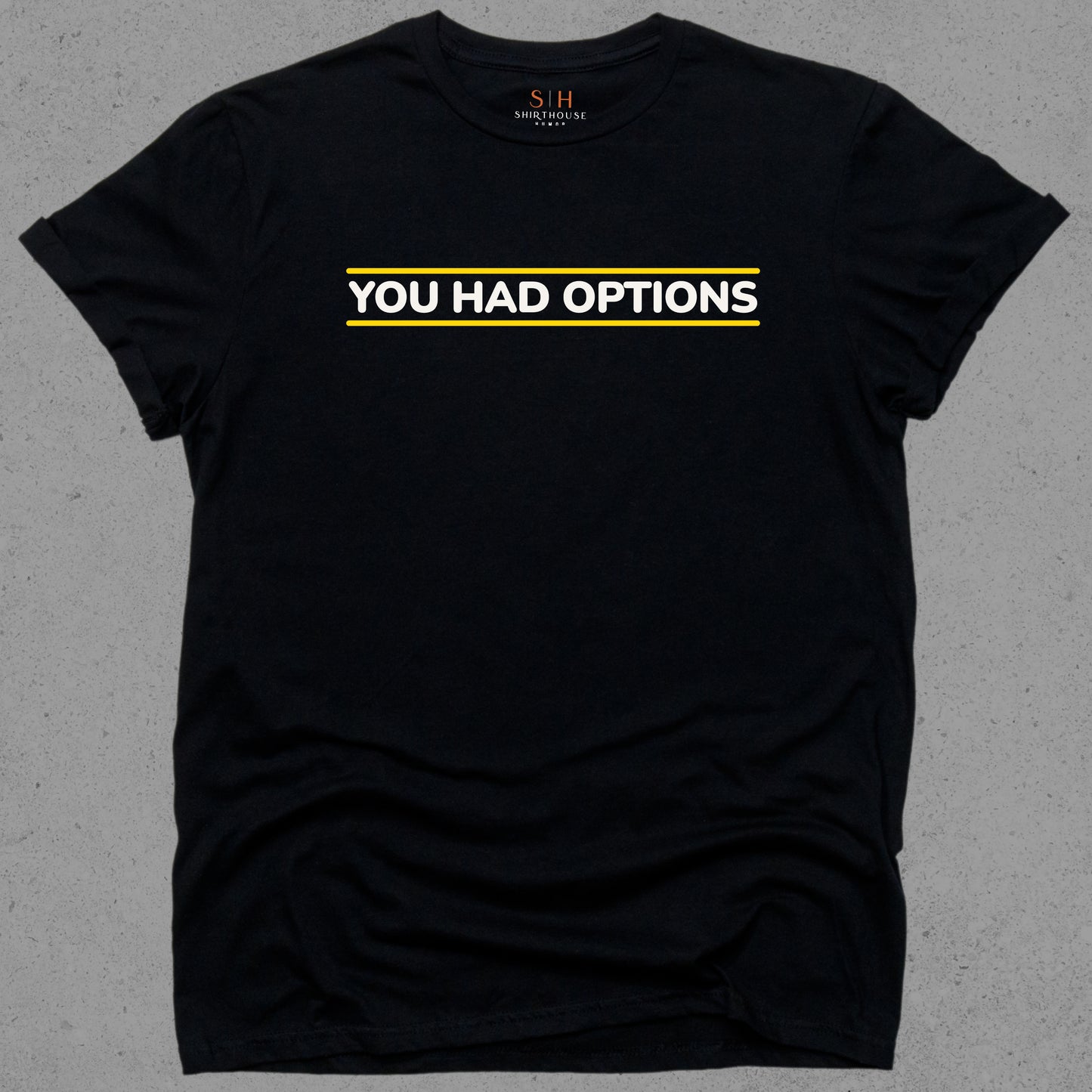 You Had Options