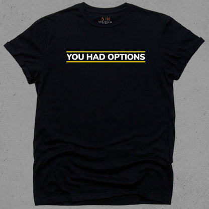 You Had Options