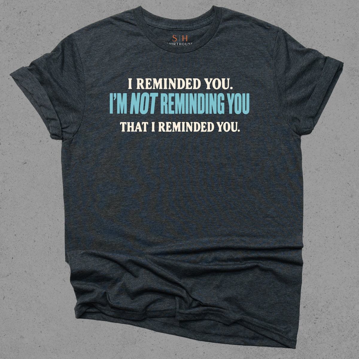 I Reminded You