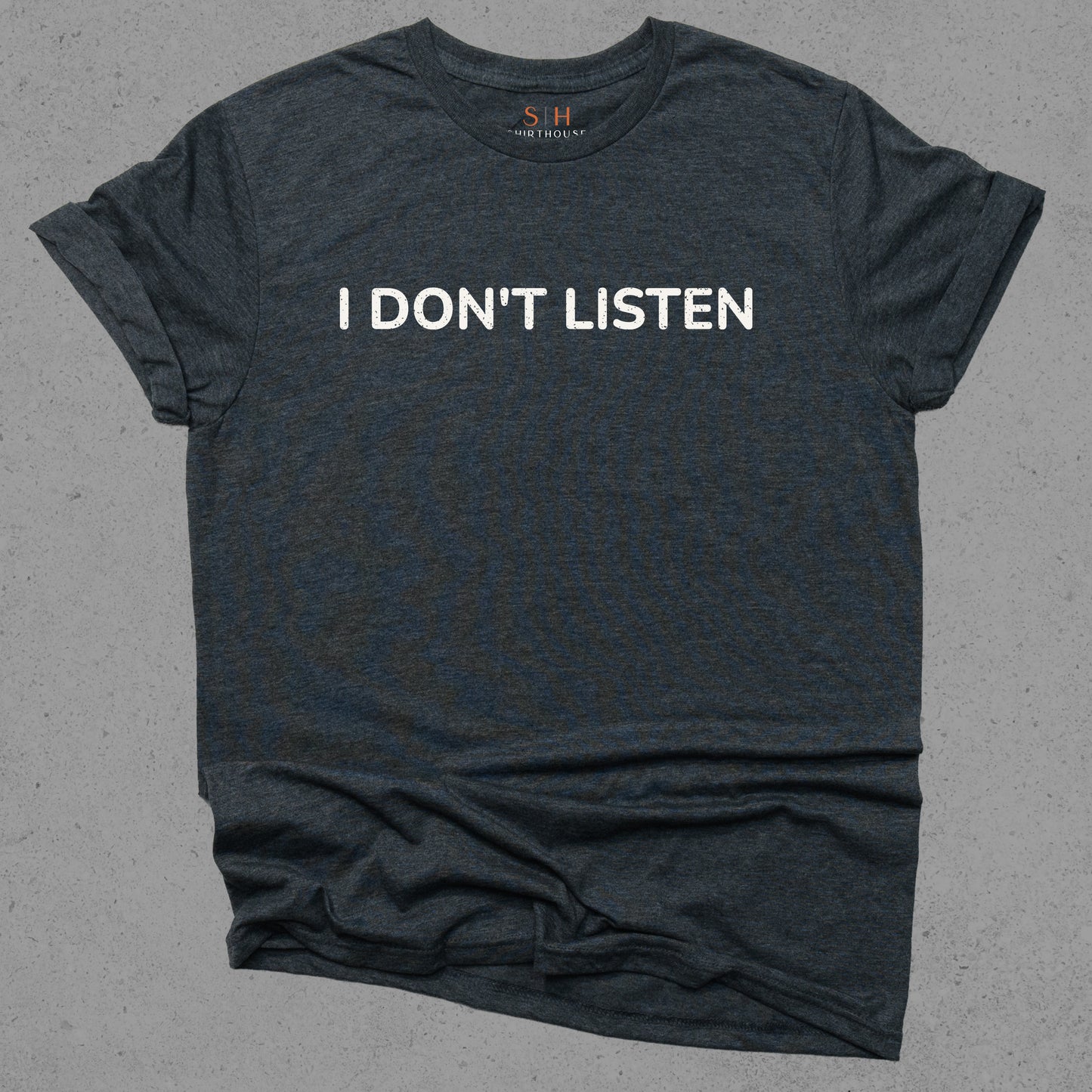 I Don't Listen