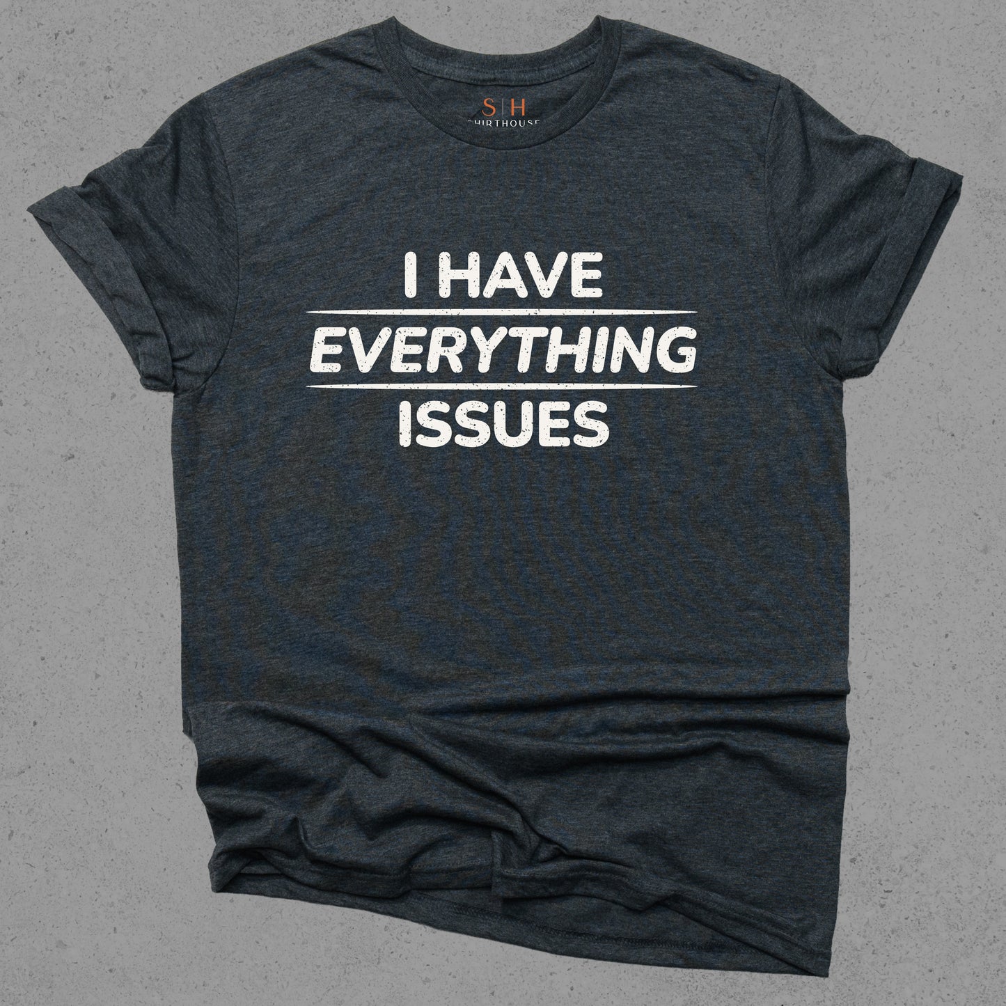I Have Everything Issues