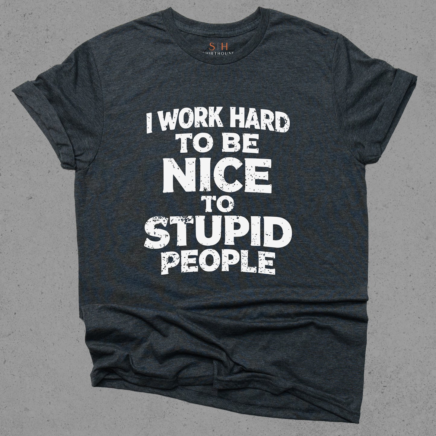 I Work Hard to Be Nice
