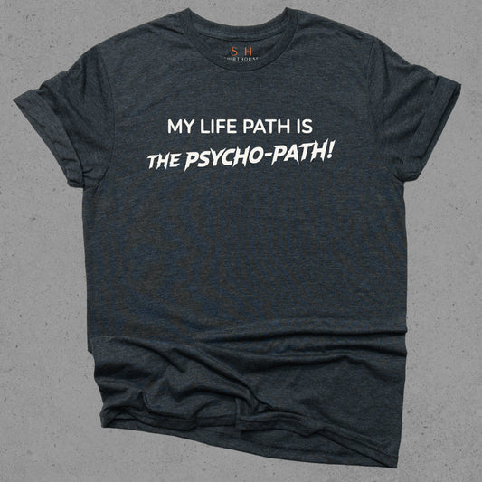 My Life Path is the Psycho-path