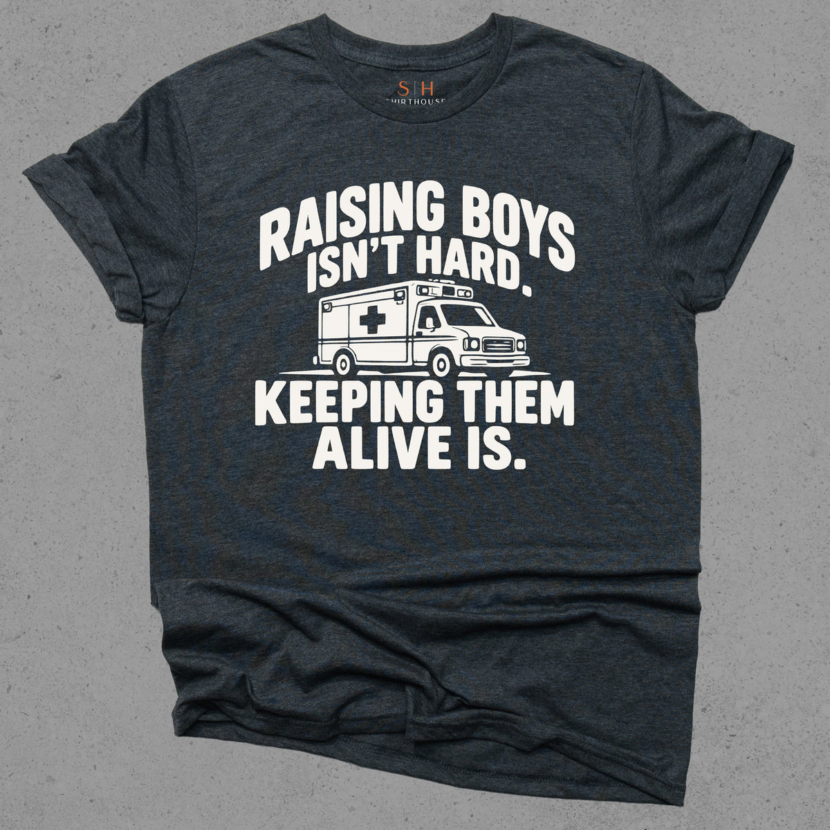 Raising Boys Isn't Hard Keeping Them Alive Is