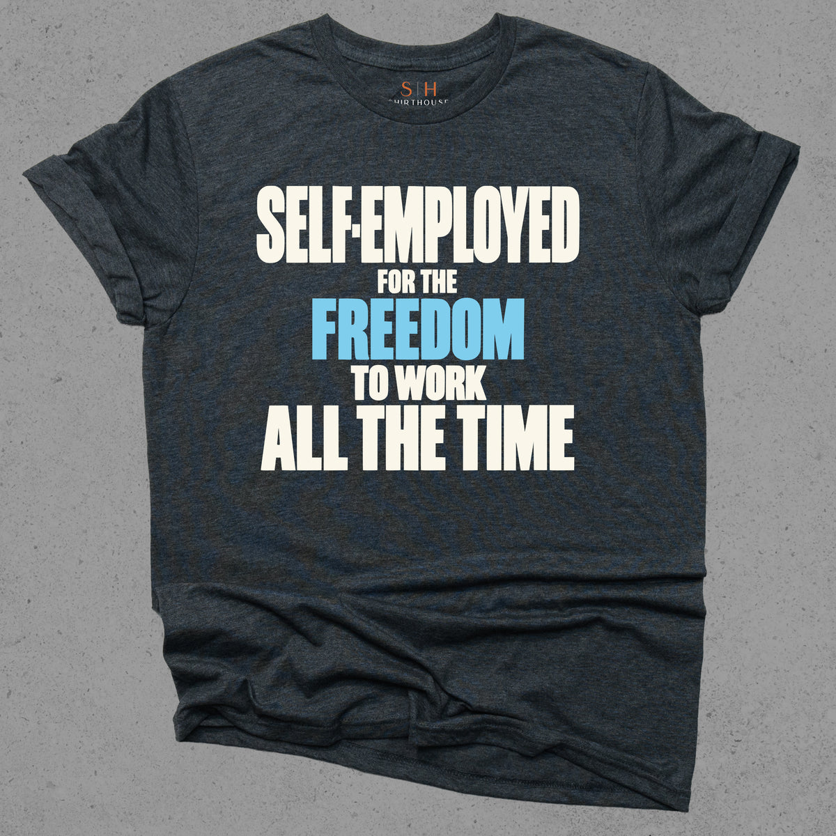 Self-Employed Freedom To Work All The Time