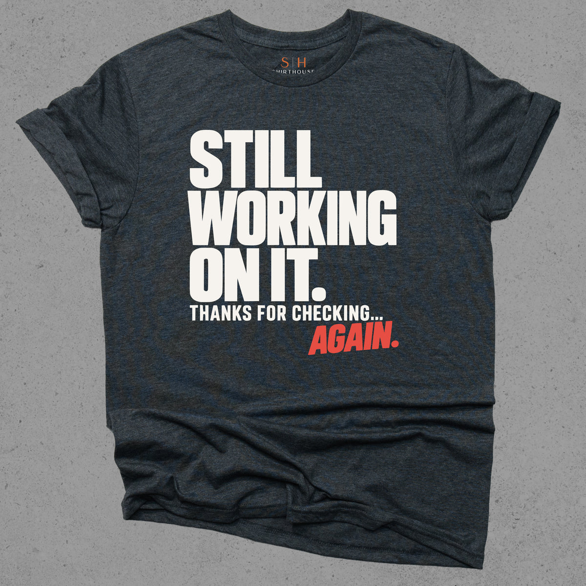 Still Working On It
