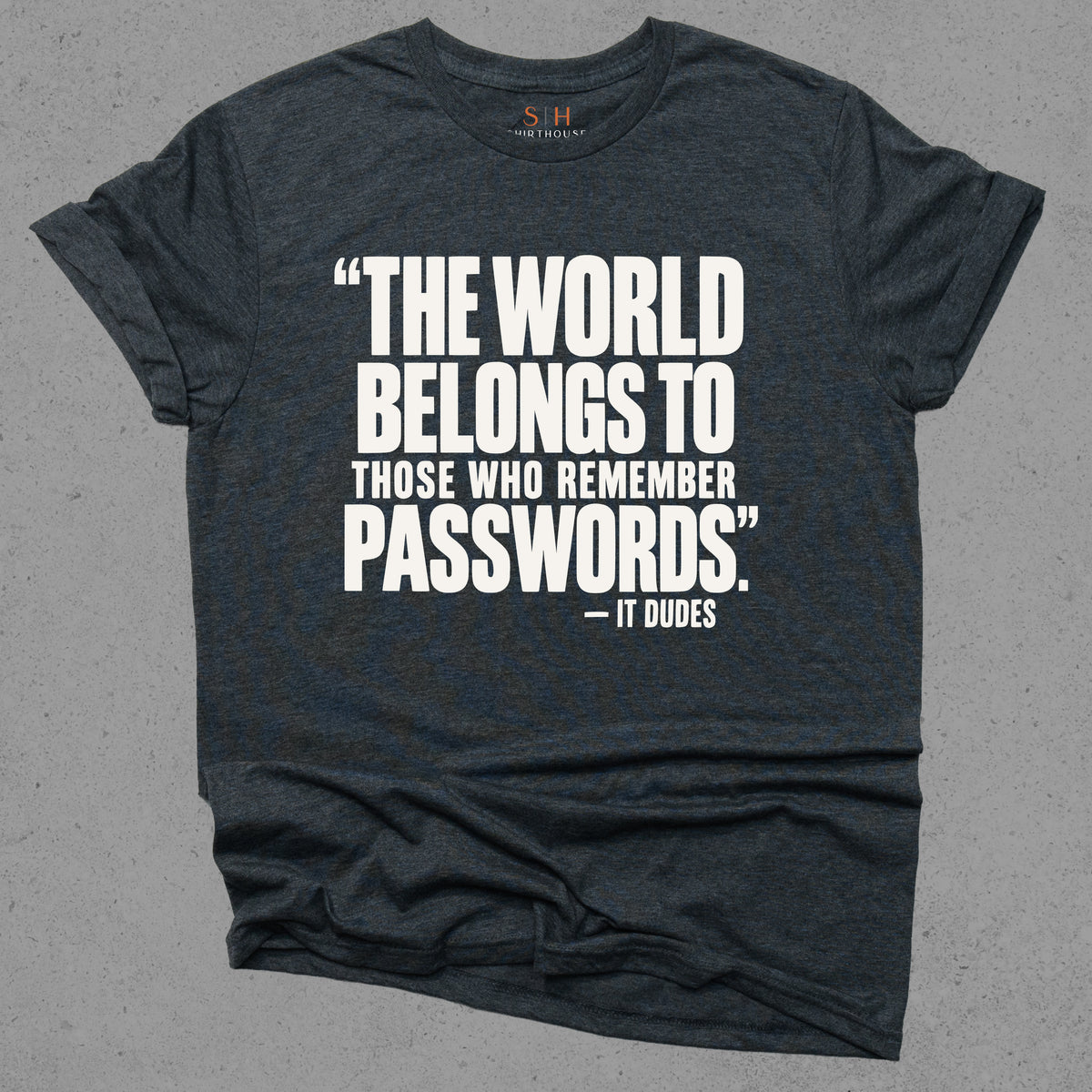 The world belongs to those who can remember passwords
