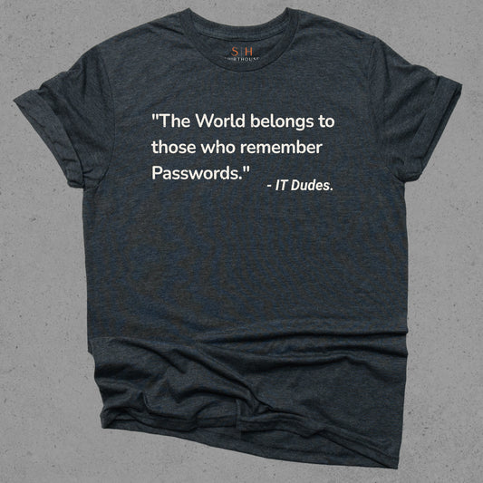 The world belongs to those who can remember passwords