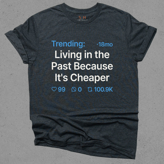 Trending - Living in the past because it's cheaper